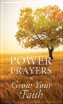 Power Prayers to Grow Your Faith - Barbour Publishing Inc.