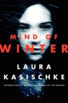 [ MIND OF WINTER By Kasischke, Laura ( Author ) Hardcover Mar-25-2014 - Laura Kasischke