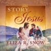 The Story of Jesus - Eliza R. Snow