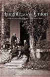 Daughters of the Union: Northern Women Fight the Civil War - Nina Silber