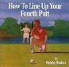 How to Line Up Your Fourth Putt - Bobby Rusher