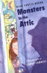 Monsters in the Attic - Dian Curtis Regan, Laura Cornell