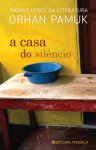 A Casa do Silêncio (Capa Mole) - Orhan Pamuk