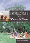 America's Role in Revelation - Eileen Townsend