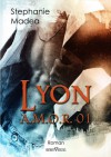 Lyon - A.M.O.R. 01 (German Edition) - Stephanie Madea