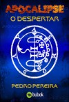 Apocalipse - O Despertar - Pedro Pereira