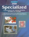 Scott Specialized Catalogue of United States Stamps & Covers 2010 - James E. Kloetzel, William A. Jones