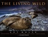 The Living Wild - Art Wolfe, Michelle A. Gilders