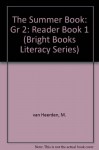 The Summer Book: Gr 2: Reader Book 1 (Bright Books Literacy Series) - M. van Heerden