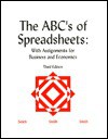 The ABC's of Spreadsheets: With Assignments for Business and Economics - Lawrence C. Smith, L. Murphy Smith, Katherine T. Smith