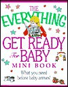 Everything Get Ready for Baby Mini Book - Adams Media, Katina Jones