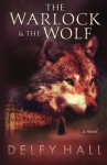 The Warlock and the Wolf - Delfy Hall