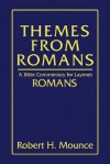 Themes from Romans: A Bible Commentary for Laymen: Romans - Robert H. Mounce