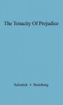 The Tenacity of Prejudice: Anti-Semitism in Contemporary America - Gertude Jaeger Selznick, Stephen Steinberg