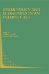 Cyber Policy and Economics in an Internet Age - Valentine I. Kefeli, Lorenzo M. Pupillo, Valentine I. Kefeli