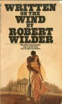 Written on the Wind - Robert Wilder