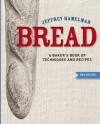 Bread: A Baker's Book of Techniques and Recipes, 2nd Edition - Jeffrey Hamelman