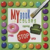 My First Book of Colors (Big Padded Board Books) - Flowerpot Press, jonas bell