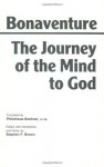 The Journey of the Mind to God - Saint, Cardinal Bonaventure, Stephen F. Brown