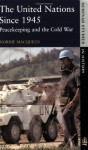 The United Nations Since 1945 (Seminar Studies in History) - Norrie Macqueen