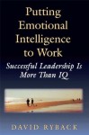 Putting Emotional Intelligence To Work - David Ryback