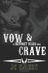 Vow & Crave (a Bayonet Scars duo) - JC Emery