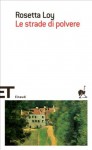 Le strade di polvere (Einaudi tascabili. Scrittori) (Italian Edition) - Rosetta Loy