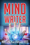 Mind Writer: A Novel - Mike Lynch, Lisa Godfrees, Deb Haggerty