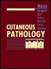 Cutaneous Pathology - John C. Maize, Walter H.C. Burgdorf