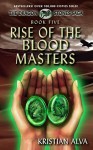 Rise of the Blood Masters: Book Five of the Dragon Stone Saga - Kristian Alva