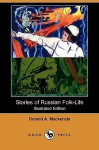 Stories of Russian Folk-Life - Donald Alexander Mackenzie