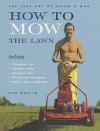 How to Mow the Lawn - Sam Martin