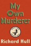 My Own Murderer - Richard Hull