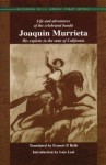 Life and Adventures of the Celebrated Bandit Joaquin Murrieta: His Exploits in the State of California (Recovering the Us Hispanic Literary Heritage) - Ireneo Paz