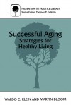 Successful Aging: Strategies for Healthy Living - Waldo C. Klein, Martin Bloom