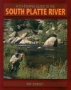 A Fly Fishing Guide to the South Platte River - Pat Dorsey