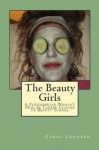 The Beauty Girls: A Floundering Woman's Midlife Career Change to Beauty School - Carol Leonard