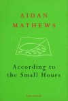 According to the Small Hours - Aidan Mathews