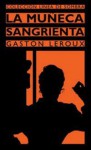 La muñeca sangrienta - Gaston Leroux