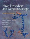 Heart Physiology and Pathophysiology - Yoshihisa Kurachi, Andre Terzic, Michael V Cohen MD