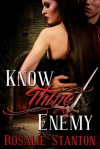 Know Thine Enemy - Rosalie Stanton