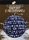 Raport z rezerwatu - Ryszard Głowacki