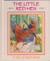 The Little Hed hen: A Tale of Hard Work (Stories to grow on) - Jennifer Boudart