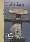 The Christians: Their First Two Thousand Years: The Veil Is Torn A.D. 30 to A.D. 70 Pentecost to the Destruction of Jerusalem [Vol. 1] - Ted Byfield