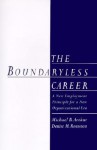 The Boundaryless Careers: A New Employment Principal for a New Organizational Era - Michael Arthur, Denise M. Rousseau