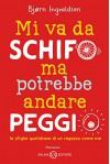 Mi va da schifo ma potrebbe andare peggio (Salani Ragazzi) (Italian Edition) - Bjorn Ingvaldsen, Alessandro Storti