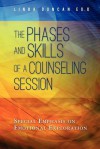 The Phases and Skills of a Counseling Session: Special Emphasis on Emotional Exploration - Linda Duncan