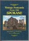 Vintage Postcards from Old Spokane - Duane Broyles, Suzanne S. Bamonte