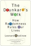 The Drunkard's Walk: How Randomness Rules Our Lives - Leonard Mlodinow