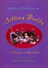 Sitting Pretty: A Celebration of Black Dolls - Dinah Johnson